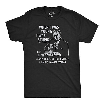 #ad Mens When I Was Young I Was Stupid T Shirt Funny Dumb Old Idiot Joke Tee For $6.80