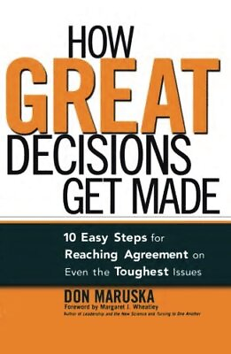 #ad HOW GREAT DECISIONS GET MADE: 10 EASY STEPS FOR REACHING By Don Maruska **Mint** $14.95