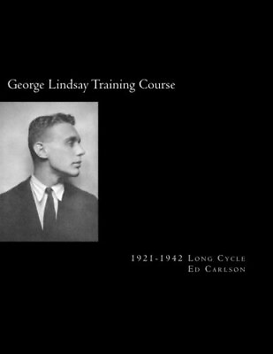 #ad GEORGE LINDSAY TRAINING COURSE: 1921 1942 LONG CYCLE By Ed Carlson **BRAND NEW** $66.95