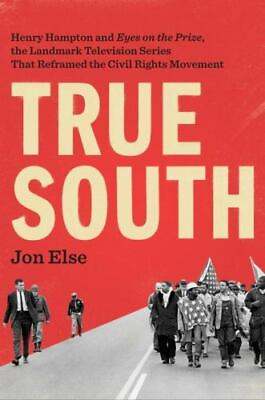#ad True South: Henry Hampton and #x27;Eyes on the Priz Jon Else 1101980931 hardcover $4.09