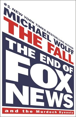 Fall : The End of Fox News and the Murdoch Dynasty Hardcover by Wolff Micha... $24.39