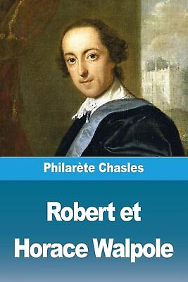 #ad Robert et Horace Walpole by Philar?te Chasles Paperback Book $16.21