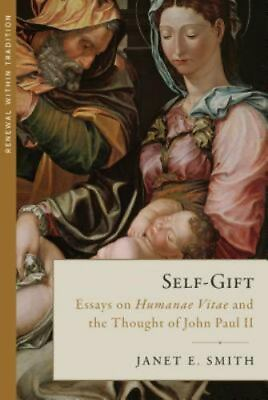 Self Gift: Humanae Vitae and the Thought of John Paul II by hardcover $53.68
