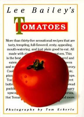 #ad Lee Bailey#x27;s Tomatoes Hardcover By Bailey Lee GOOD $3.73