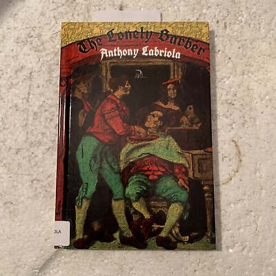 #ad The Lonely Barber by Anthony Labriola 2017 First Edition $84.99