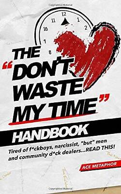 #ad The Dont Waste My Time Handbook: Tired of Fckboys Narrissist But Me GOOD $13.77