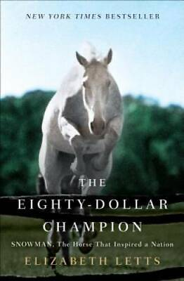 #ad The Eighty Dollar Champion: Snowman the Horse That Inspired a Nation GOOD $5.34