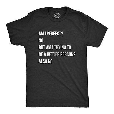 #ad Mens Am I Perfect No T Shirt Funny Sarcastic Self Improvement Joke Novelty Tee $6.80