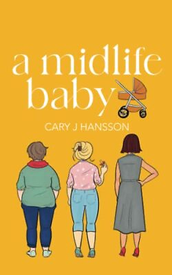 #ad A Midlife Baby The Midlife Trilogy Hansson Cary J Paperback Good $8.25