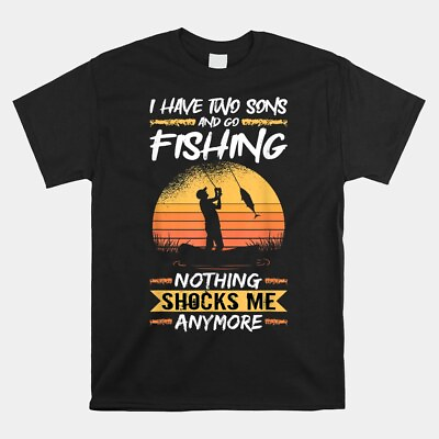 #ad SALE Fisherman I Have Two Sons And Go Fishing Bass Fishing T Shirt Size S 5XL $6.99