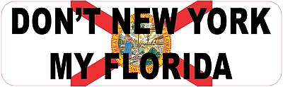 #ad 10in x 3in Dont New York My Florida Vinyl Sticker Car Truck Vehicle Bumper Decal $7.99