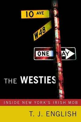 #ad The Westies: Inside New York#x27;s Irish Mob Paperback By English T. J. GOOD $4.52