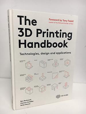 #ad The 3D Printing Handbook: Technologies design and applications $90.35