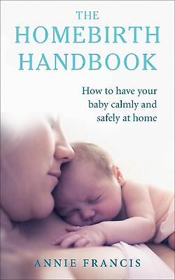 #ad The Homebirth Handbook: How to have your baby calmly and safely at home by Annie $25.88