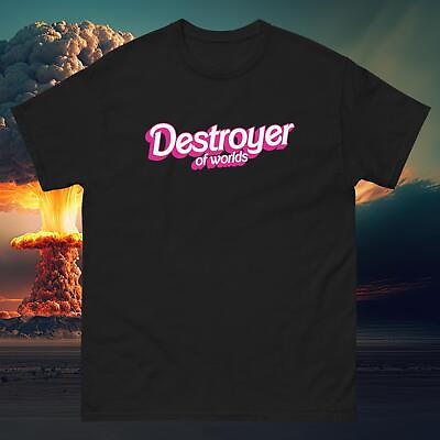 #ad Destroyer of Worlds T Shirt $24.00