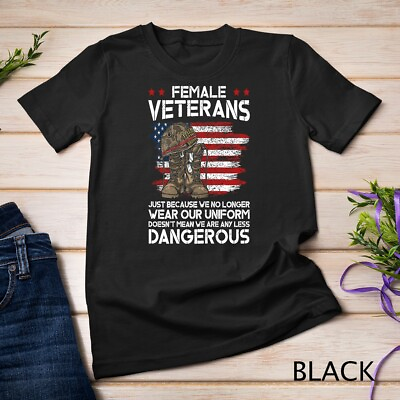 #ad Womens Funny Female Veteran Not Any Less Dangerous T Shirt Unisex T shirt $16.99