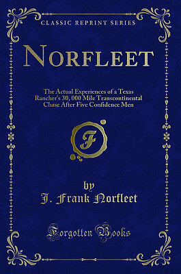 #ad Norfleet: The Actual Experiences of a Texas Rancher#x27;s 30 Classic Reprint $22.77