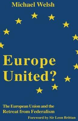#ad Europe United?: The European Union And The Retreat From Federalism $43.52