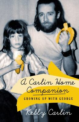#ad A Carlin Home Companion: Growing Up with George by Carlin Kelly $4.58