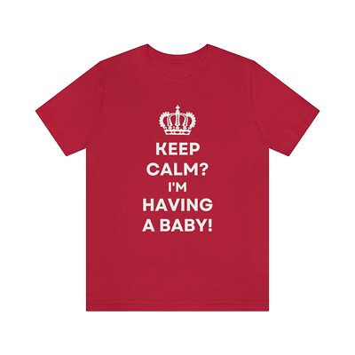 #ad Keep Calm I#x27;m Having A Baby Baby Shower Gift Maternity Gift Short Sleeve T $17.88