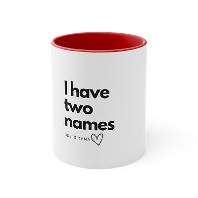 #ad #ad I have two names Accent Coffee Mug 11oz Mother#x27;s Day Gift $8.87