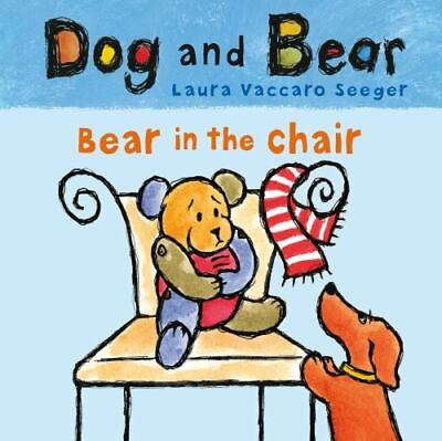 #ad Bear in the Chair: Dog and Bear board book 9781626724976 Laura Vaccaro Seeger $5.67