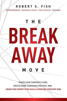 #ad Break Away Move : Ignite Your Company#x27;s Core Create Game Changing Strategy ... $16.67