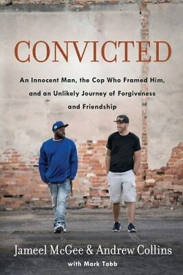 #ad Convicted: An Innocent Man the Cop Who Framed Him and an Unlikely Journey... $4.72
