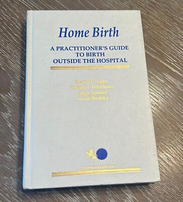 #ad Home Birth Book A Practitioner#x27;s Guide To Birth Outside The Hospital 1984 Sagov $49.99