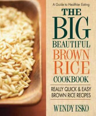 #ad The Big Beautiful Brown Rice Cookbook: Really Quick amp; Easy Brown Rice GOOD $4.39
