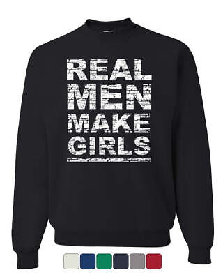 #ad Real Men Make Girls Sweatshirt Dad Father#x27;s Day Daddy Daughter Gift Sweater $34.95