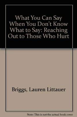#ad WHAT YOU CAN SAY WHEN YOU DON#x27;T KNOW WHAT TO SAY: REACHING By Lauren Littauer $20.95