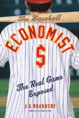 #ad The Baseball Economist: The Real Game Exposed Hardcover GOOD $4.40