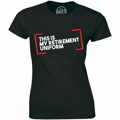 #ad #ad This Is My Retirement Uniform Tshirt Funny Retired Retirements Women#x27;s Tee Shirt $14.99