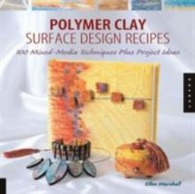 #ad Polymer Clay Surface Design Recipes: 100 Mixed $10.20