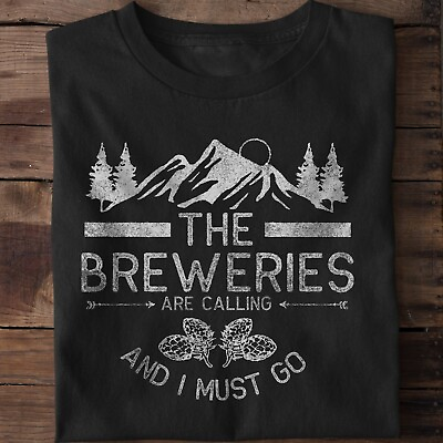 The Breweries Are Calling Craft Beer Gift Beer Lover T Shirt Gift For Him T Shir $18.99
