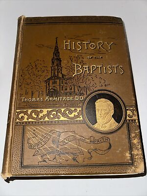 #ad History of the Baptists Thomas Armitage Bryan Taylor amp; Co. 1887 $48.00
