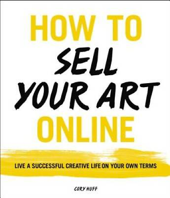 #ad How to Sell Your Art Online: Live a Successful Creative Life on Your Ow GOOD $5.23