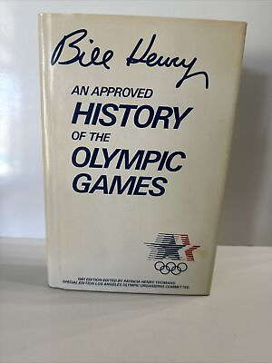 #ad BILL HENRY AN APPROVED HISTORY OF THE OLYMPIC GAMES 1ST ED. SIGNED 1981. $29.99