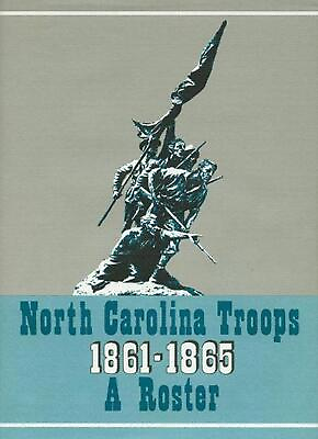#ad North Carolina Troops 1861 1865: A Roster Volume 4: Infantry 4th 8th Regiment $63.32