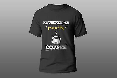 Housekeeper Powered By Coffee Cool Gift T shirt $24.99
