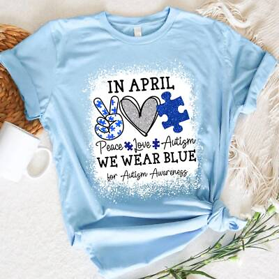 #ad Peace Love Autism In April We Wear Blue T Shirt ST95712 $8.99