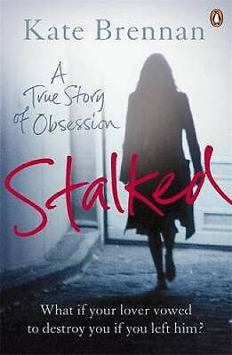#ad Stalked: A True Story of Obsession Paperback By Brennan Kate GOOD $4.49