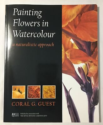 #ad Painting Flowers in Watercolour : A Naturalistic Approach by Coral G. Guest $12.15
