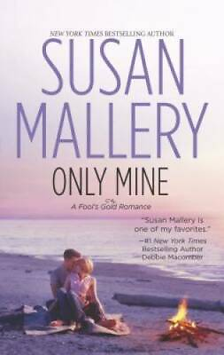 #ad Only Mine Fool#x27;s Gold Book 4 Mass Market Paperback By Mallery Susan GOOD $3.64