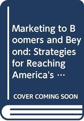 #ad MARKETING TO BOOMERS AND BEYOND: STRATEGIES FOR REACHING By David B. Wolfe *VG* $22.95