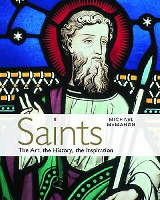 #ad Saints: The Art the History the Inspiration Hardcover GOOD $7.43