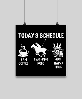 #ad Funny Polo Gift Today#x27;s Schedule Coffee Polo Happy Hour 12x12 Poster for Pol $22.95