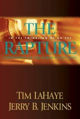 The Rapture: In the Twinkling of an Eye Countdown to the Earth#x27;s Last Da GOOD $4.48