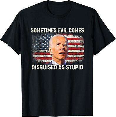 #ad Sometime Evil Come Disguised As Stupid Funny Biden T Shirt $17.98